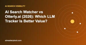 AI Search Watcher vs Otterly.ai (2026): Which LLM Tracker Is Better Value?
