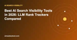 Best AI Search Visibility Tools in 2026: LLM Rank Trackers Compared