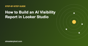 How to Build an AI Visibility Report in Looker Studio