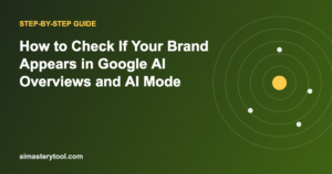How to Check If Your Brand Appears in Google AI Overviews and AI Mode