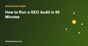 How to Run a GEO Audit in 60 Minutes